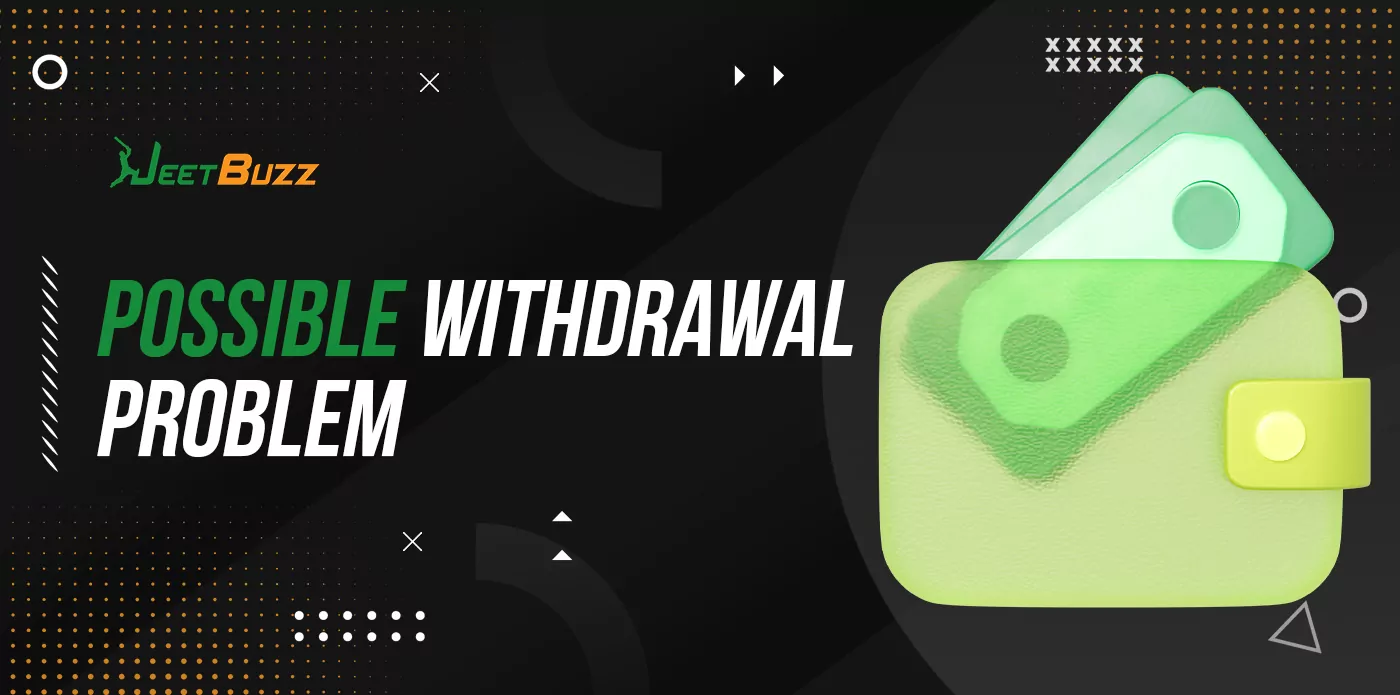 Possible Withdrawal Problems on Jeetbuzz Bangladesh